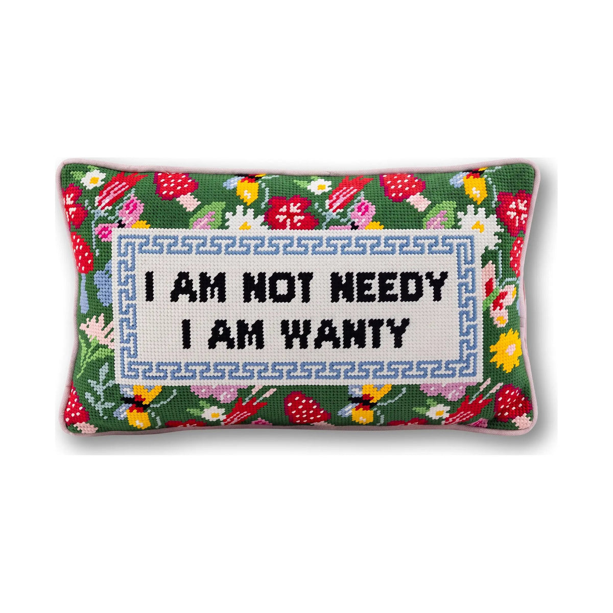 Not Needy Needlepoint Pillow reading "I am not needy, I am wanty" - Starboard Lane