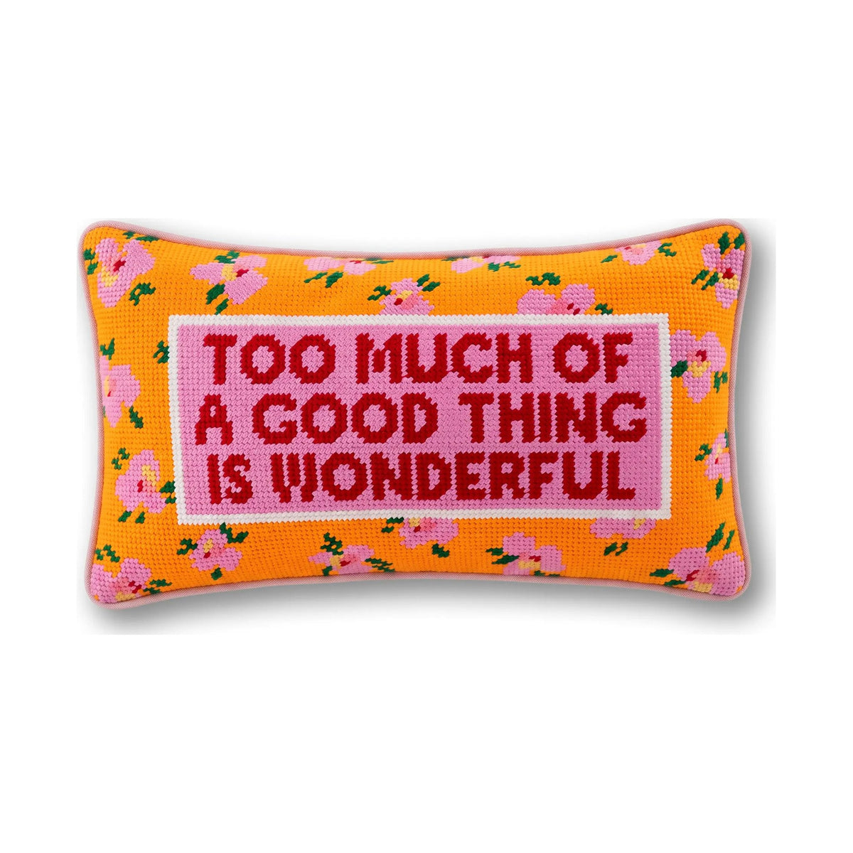 Too Much Needlepoint Pillow reading "Too much of a good thing is wonderful" - Starboard Lane
