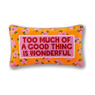 Too Much Needlepoint Pillow reading "Too much of a good thing is wonderful" - Starboard Lane