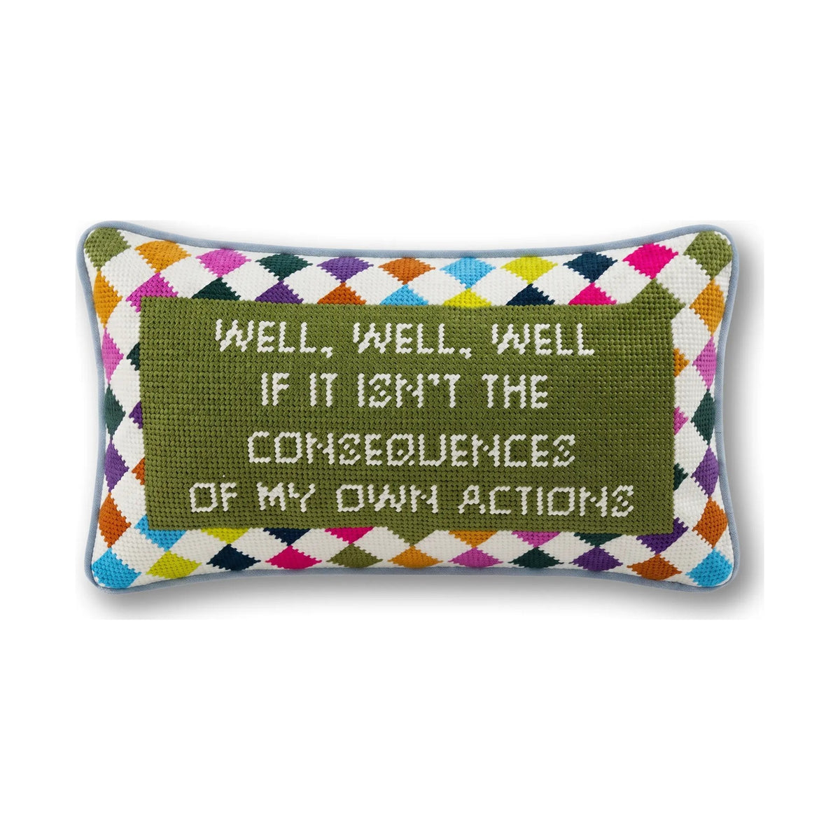 Well Well Well Needlepoint Pillow reading "Well, well, well, if it isn't the consequences of my own actions" - Starboard Lane